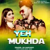About Yeh Mukhda Song